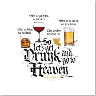 Get Drunk And Go To Heaven Posters and Art